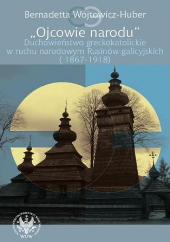 Ojcowie narodu - Wójtowicz-Huber Bernadetta