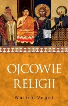Ojcowie religii - Walter Vogel