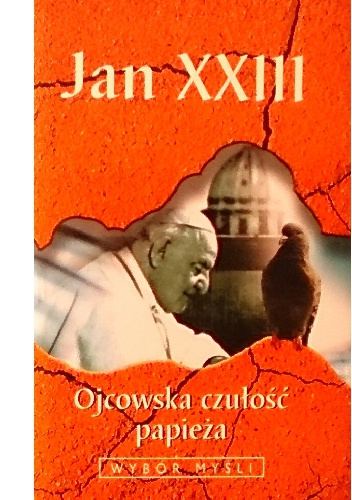 Ojcowska czułość papieża - Angelo Giuseppe Roncalli