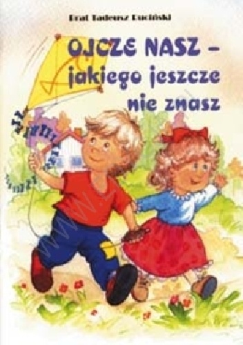 Ojcze nasz, jakiego jeszcze nie znasz - Tadeusz Ruciński