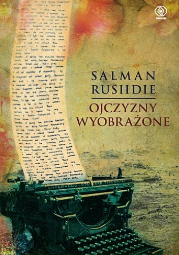 Ojczyzny wyobrażone - Salman Rushdie