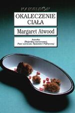 Okaleczenie ciała - Margaret Atwood