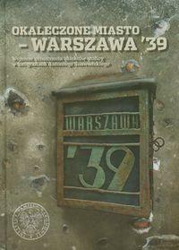 Okaleczone miasto - Warszawa '39 - Marcin Majewski, Antoni Snawadzki