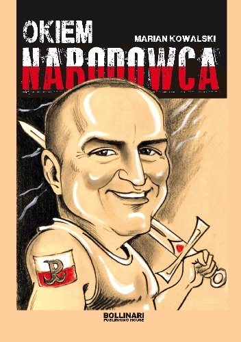 Okiem Narodowca - Marian Kowalski