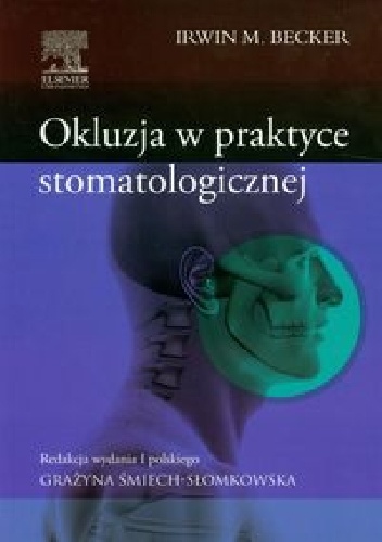 Okluzja w praktyce stomatologicznej - Irwin M. Becker