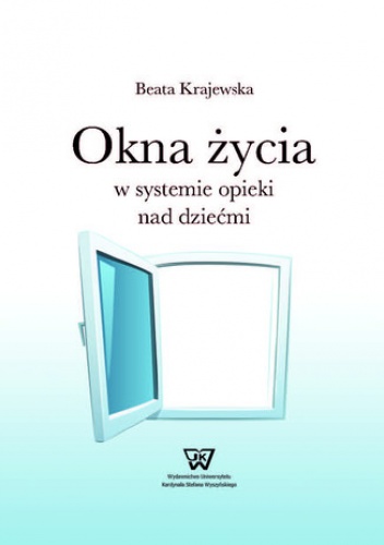 Okna życia w systemie opieki nad dziećmi - Beata Krajewska