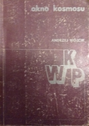 Okno kosmosu - Andrzej Wójcik