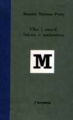 Oko i umysł. Szkice o malarstwie - Maurice Merleau Ponty