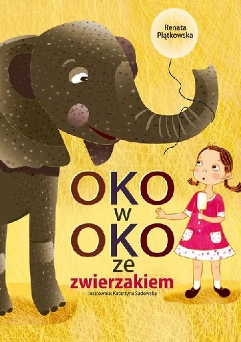 Oko w oko ze zwierzakiem - Renata Piątkowska