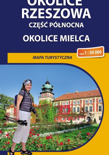 Okolice Rzeszowa. Część północna, oklice Mielca. Mapa turystyczna. 1:50 000. Compass - praca zbiorowa