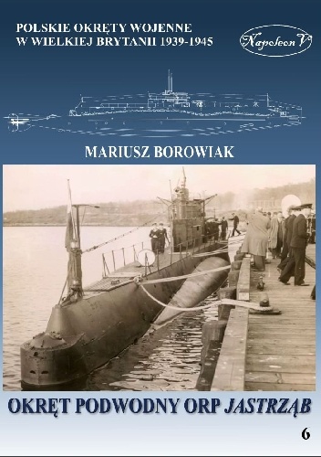 Okręt podwodny ORP Jastrząb - Mariusz Borowiak