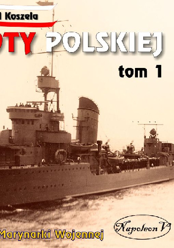 Okręty floty polskiej TOM I - Witold Koszela