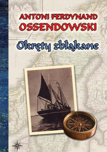 Okręty zbłąkane - Antoni Ferdynand Ossendowski