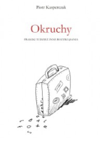 Okruchy. Fraszki tudzież inne roztrząsania - Piotr Kasperczak