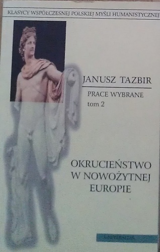 Okrucieństwo w nowożytnej Europie - Janusz Tazbir