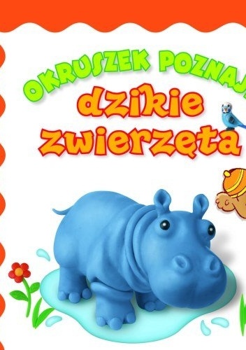 Okruszek poznaje dzikie zwierzęta - Anna Wiśniewska