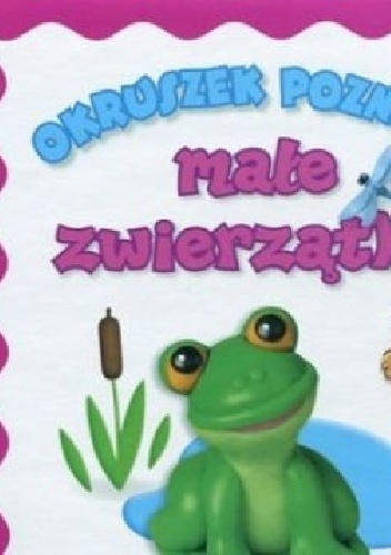 Okruszek poznaje małe zwierzątka - Anna Wiśniewska