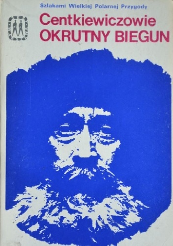 Okrutny biegun - Czesław Centkiewicz, Alina Centkiewicz