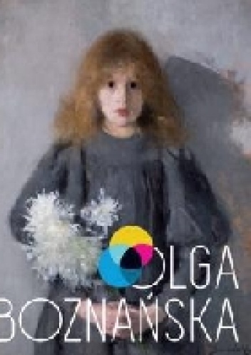 Olga Boznańska - Urszula Kozakowska- Zaucha, Ewa Bobrowska-Jakubowska