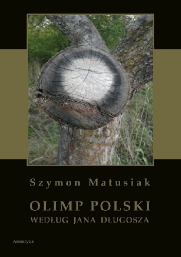 Olimp polski według Jana Długosza - Szymon Matusiak