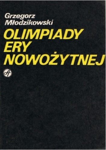 Olimpiady ery nowożytnej. - Grzegorz Młodzikowski