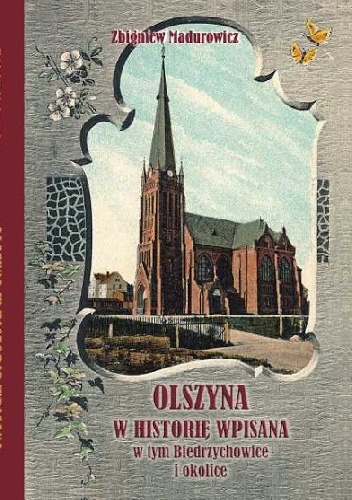 Olszyna w historię wpisana. W tym Biedrzychowice i okolice - Zbigniew Madurowicz
