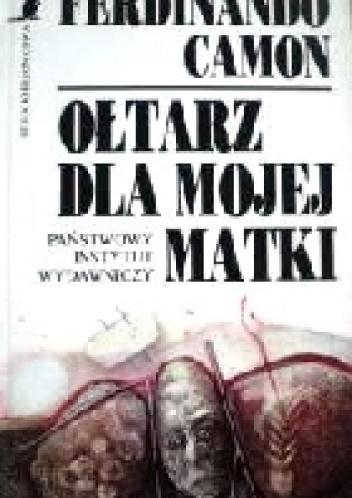 Ołtarz dla mojej matki - Ferdinando Camon