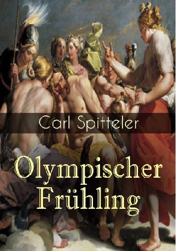 Olympischer Frühling - Carl Spitteler