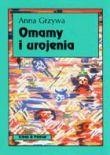 Omamy i urojenia - Anna Grzywa