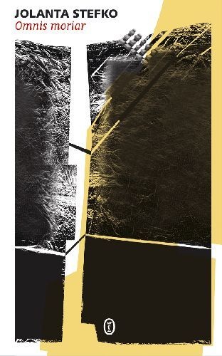 Omnis moriar - Jolanta Stefko