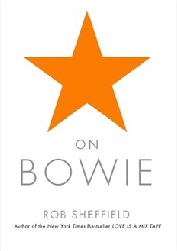 On Bowie - Rob Sheffield