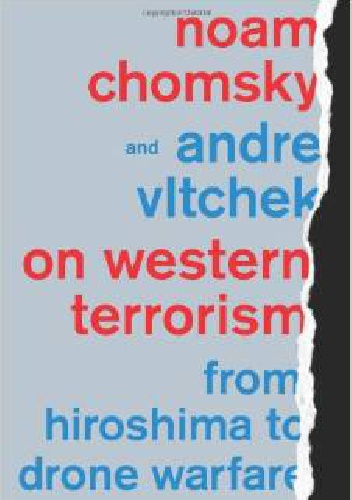On Western Terrorism. From Hiroshima to drone warfare - Noam Chomsky, Andre Vltchek