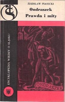 Ondraszek. Prawda i mity o nagłośniejszym zbójniku śląskim - Zdzisław Piasecki