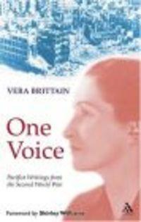 One Voice Pacifist Writings form the Second World War Humili - H. Brittain
