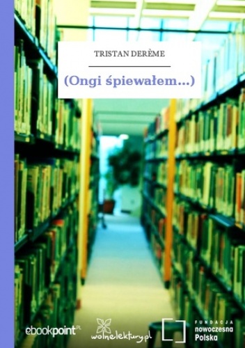 (Ongi śpiewałem...) - Derme Tristan