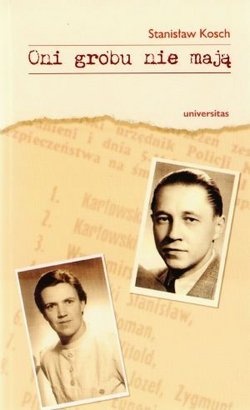 Oni grobu nie mają - Stanisław Kosch