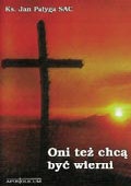 Oni też chcą być wierni - Jan Pałyga