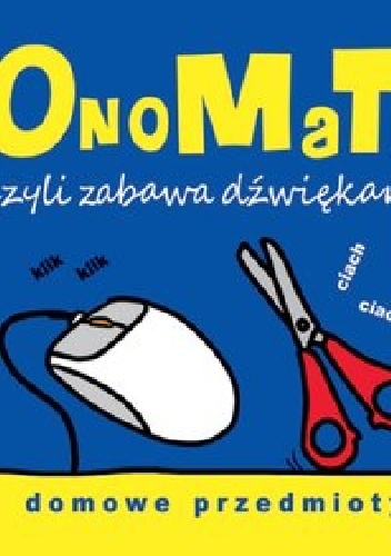 OnoMaTo czyli zabawa dźwiękami. Domowe przedmioty - Joanna Babula