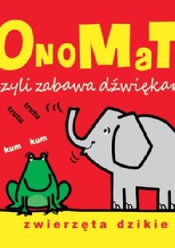 OnoMaTo czyli zabawa dźwiękami. Zwierzęta dzikie - Joanna Babula