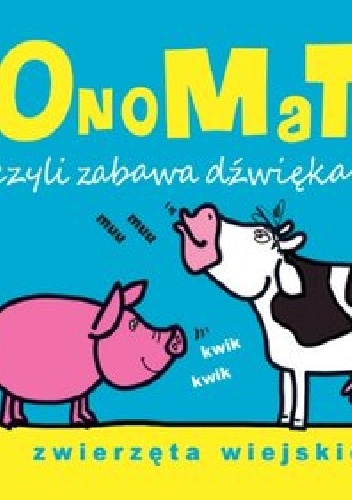 OnoMaTo czyli zabawa dźwiękami. Zwierzęta wiejskie - Joanna Babula