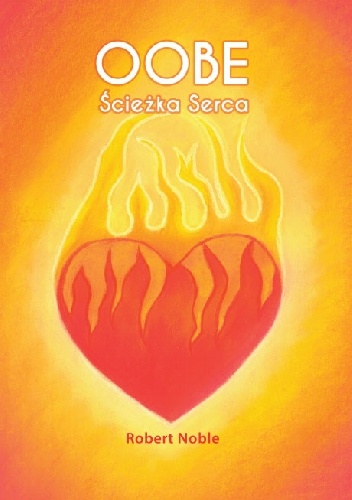 OOBE ŚCIEŻKA SERCA - Robert Noble