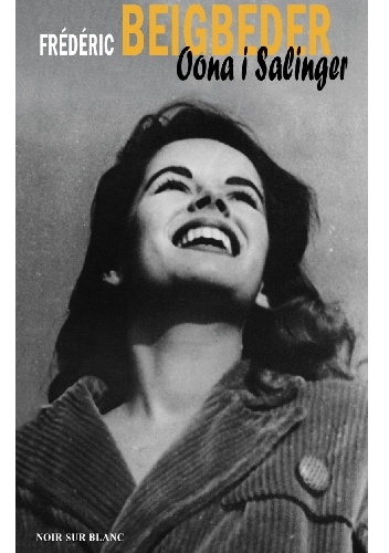 Oona i Salinger - Frederic Beigbeder