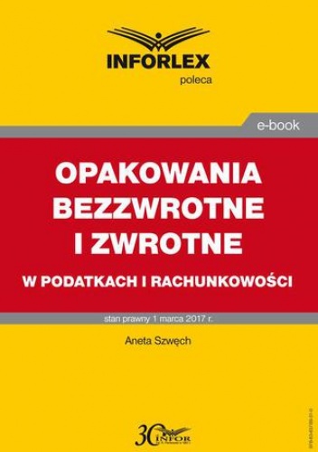 OPAKOWANIA BEZZWROTNE I ZWROTNE w podatkach i rachunkowości - Szwęch Aneta