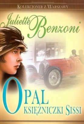 Opal Księżniczki Sissi - Juliette Benzoni
