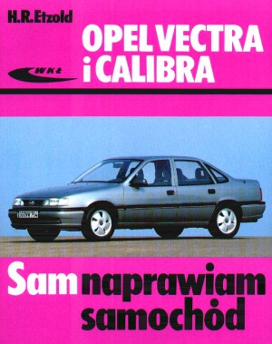 Opel Vectra i Calibra Sam naprawiam samochód - Hans-Rüdiger Etzold