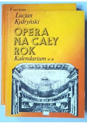 Opera na cały rok. Kalendarium - Lucjan Kydryński