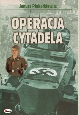 Operacja Cytadela - Janusz Piekałkiewicz