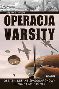 Operacja Varsity. Ostatni desant spadochronowy II wojny światowej. - Stephen Lee Wright