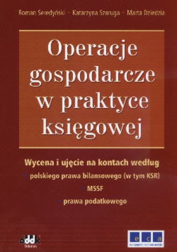 Operacje Gospodarcze W Praktyce Księgowej - Katarzyna Szaruga, Roman Seredyński