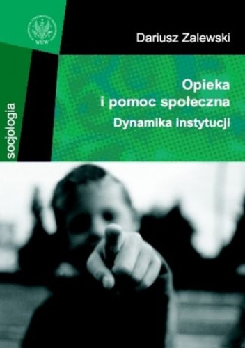 Opieka i pomoc społeczna - Dariusz Zalewski